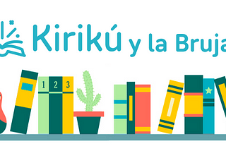 Case Study | Week 6 // Kirikú y la Bruja