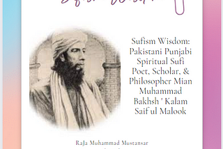 Sufism Wisdom: Pakistani Punjabi Spiritual Sufi Poet, Scholar, & Philosopher Mian Muhammad Bakhsh ’…