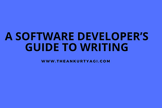 A Software Developer’s Guide to Writing