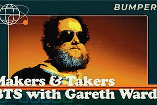 Makers vs. Takers: An Interview with Gareth Ward
