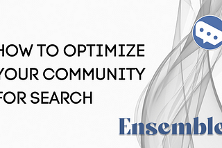 How to optimize your community for search