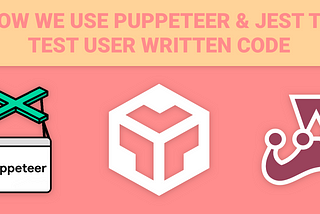 How CodeSandbox uses Puppeteer & Jest to test sandbox functionality