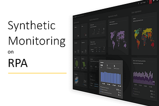 Synthetic monitoring on RPA