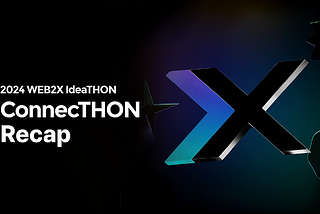 WEB2X 아이디어톤, ConnecTHON Recap
