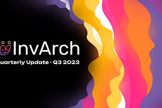 InvArch Quarterly Update: Q3 2023