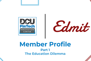 Edmit: The Education Dilemma (Part 1)