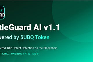 UBITQUITY, INC Announces TitleGuard AI v1.1,
