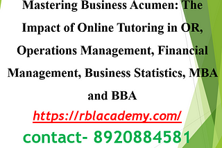 The Impact of Online Tutoring in OR, Operations Management, Financial Management, Business…