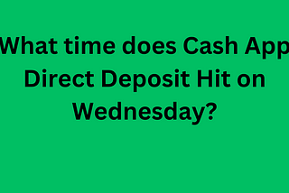 what time does Cash App direct deposit hit on Wednesday