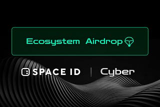 Bridging Realms: Cyber L2 & SPACE ID Partnership + Cyber Ecosystem Airdrop