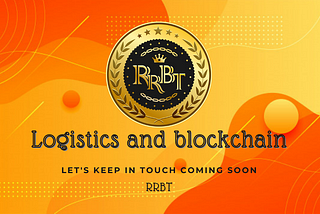 RRBT -Blockchain Technology in Logistics Industry