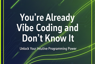 You’re Already Vibe Coding and Don’t Know It — VibX AI