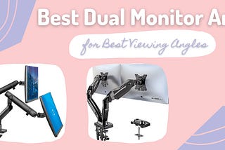 Four Best Dual Monitor Arms: for Best Viewing Angles — Pocketricks