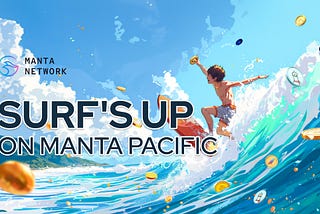 🏄🏼‍♀️ Surf’s Up on Manta Pacific!