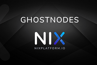 Benefits of running a Ghostnode at NIX platform.