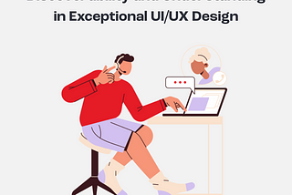 The Crucial Role of Discoverability and Understanding in Exceptional UI/UX Design