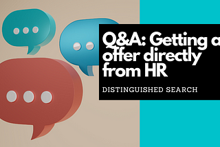 Q&A: Getting an offer directly from HR
