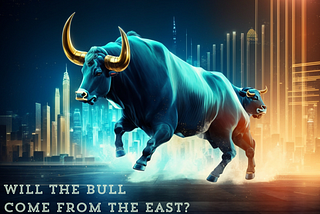 Will the Bull come from the East?