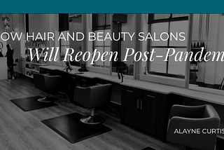 How Hair and Beauty Salons Will Reopen Post-Pandemic