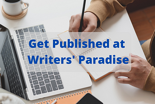 Submit Your Articles to Writers’ Paradise