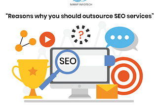 Reasons Why You Should Outsource SEO Services