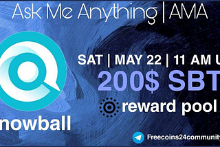 Snowball X Freecoins24 AMA — 22 May 11AM UTC