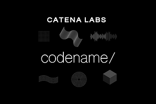 Introducing the Catena Labs “Codename” Early Access Program