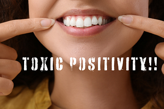 Toxic Positivity & Uncertain Times