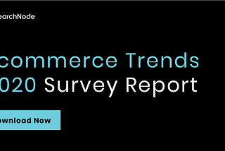 22 Ecommerce Trends for 2020 [Survey Report]