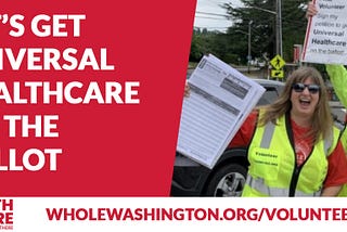 Let’s get universal healthcare on the ballot. Join Whole Washington!