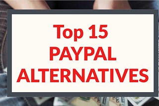 Top 15 PayPal Alternatives 2020