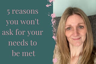 5 reasons you won’t ask for what you want