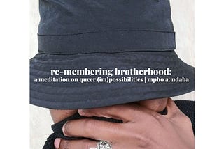 Remembering brotherhood: a meditation on queer (im)possibilities
