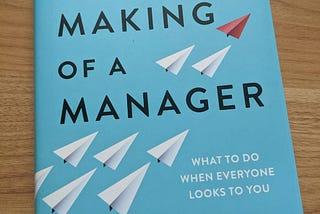 An Individual Contributor’s take on <The Making of a Manager>