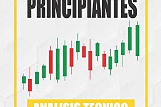 [PDF][BEST]} Invertir en bolsa para principiantes: Análisis técnico desde cero: introducción…