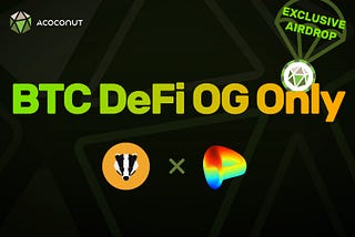 Exclusive Airdrop Alert: BTC DeFi OG Only