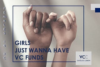 GIRLS JUST WANNA HAVE VC FUNDS