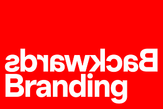 Backwards Branding