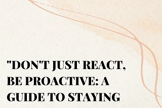 “Proactivity: The Key to Being Always Prepared