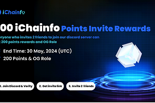 Earn 200 iChainfo Points and OG Role by inviting friends to Join Our Community!