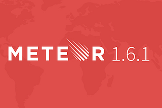 Announcing Meteor 1.6.1