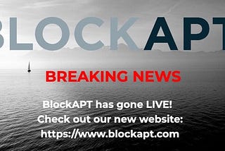 BREAKING NEWS: We can officially announce that #BlockAPT Platform has gone live.