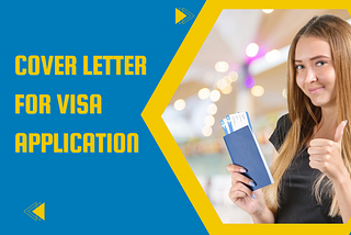 Cover Letter for Visa Application: Tips, Samples, formats & Writing Services