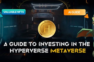 A Guide to Investing in the Hyperverse Metaverse