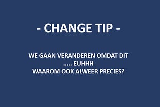 Change tip #1 Communicatie, veel en vaak