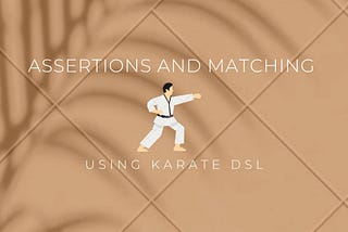 Cheat sheet for Karate Assertions and matching