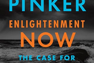Book Review: Enlightenment Now by Stephen Pinker