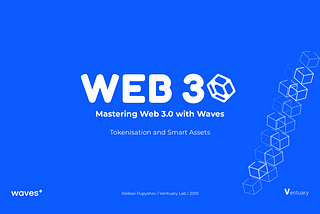 Mastering Web3 with Waves Module #5