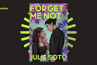 Book Review: Forget Me Not by Julie Soto