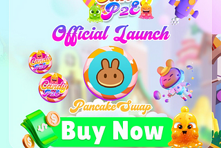🚀BUY NOW CANDY P2E OFFICIAL LAUNCH ON PANCAKE🚀